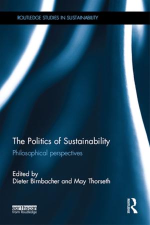 Cover of the book The Politics of Sustainability by John Dunt