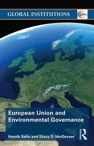 Cover of the book European Union and Environmental Governance by Paul Joyce, Turki F. Al Rasheed