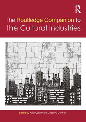Cover of the book The Routledge Companion to the Cultural Industries by 