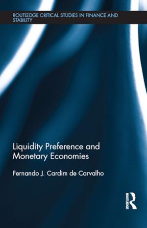 Cover of the book Liquidity Preference and Monetary Economies by Jr. Tierney