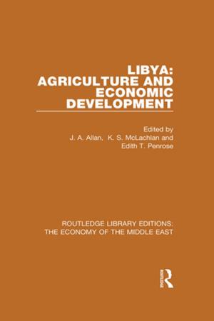 Cover of the book Libya: Agriculture and Economic Development (RLE Economy of Middle East) by Terra Vanzant Stern, PhD