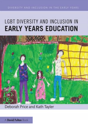 Cover of the book LGBT Diversity and Inclusion in Early Years Education by Elizabeth Sirriyeh