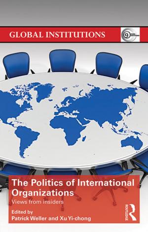 Cover of the book The Politics of International Organizations by Helen Powell, Jonathan Hardy, Iain Macrury