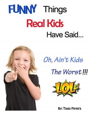 Cover of the book Funny Things Real Kids Have Said by James Carlisle