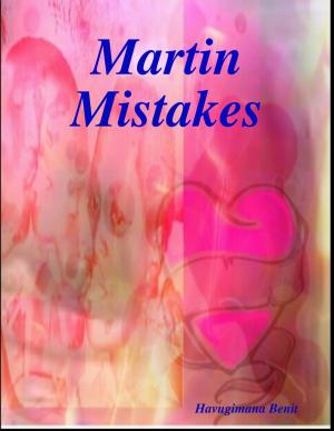 Cover of the book Martin Mistakes by Oluwagbemiga Olowosoyo
