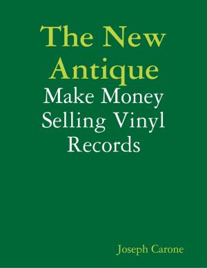 Cover of the book The New Antique Make Money Selling Vinyl Records by Ann Diamond