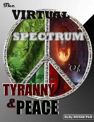 Cover of the book The Virtual Spectrum of Tyranny and Peace by Daffyd C. Landegge
