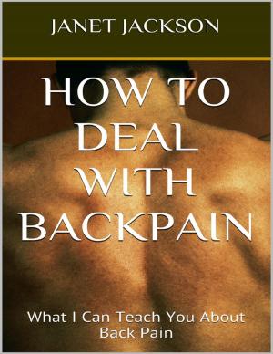 Book cover of How to Deal With Backpain: What I Can Teach You About Back Pain
