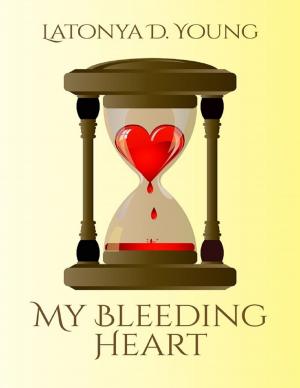 Cover of the book My Bleeding Heart by Tony Scazzero