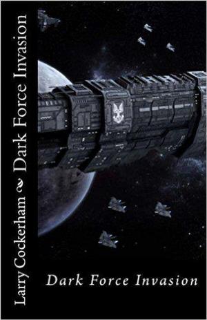 Cover of the book Dark Force Invasion by David Collins-Rivera