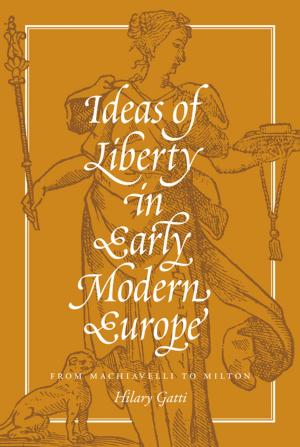 Cover of the book Ideas of Liberty in Early Modern Europe by Marc Trachtenberg
