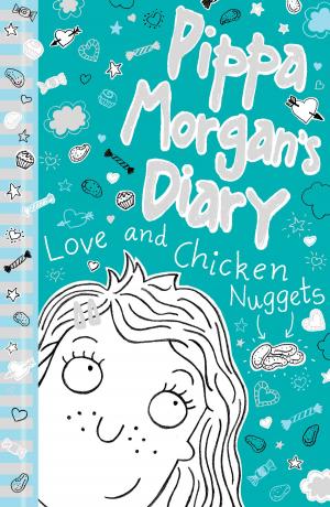 bigCover of the book Pippa Morgan's Diary 2: Love and Chicken Nuggets by 