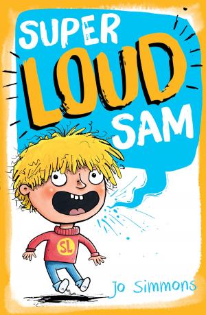 Cover of the book Super Loud Sam by Cathy Cole