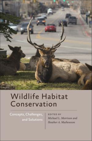 Cover of the book Wildlife Habitat Conservation by Joseph Manca