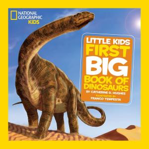 Cover of the book National Geographic Little Kids First Big Book of Dinosaurs by Buzz Aldrin, Leonard David