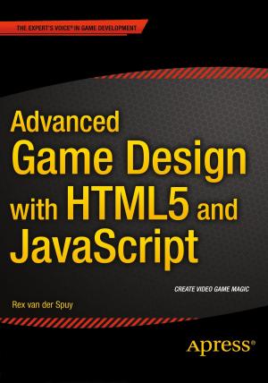 Cover of the book Advanced Game Design with HTML5 and JavaScript by Binayaka Mishra