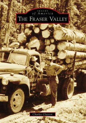 Cover of the book The Fraser Valley by Greta Dutcher, Stephen Rowland