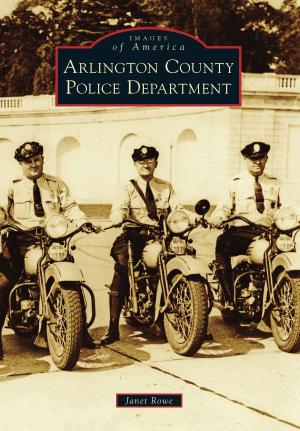 Cover of the book Arlington County Police Department by Steven Schoenherr, Mary E. Oswell, Bonita Museum and Cultural Center