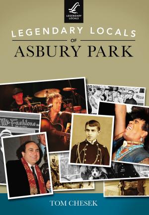 Cover of the book Legendary Locals of Asbury Park by Shaun Curtis
