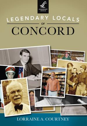 Cover of the book Legendary Locals of Concord by Glen V. McIntyre
