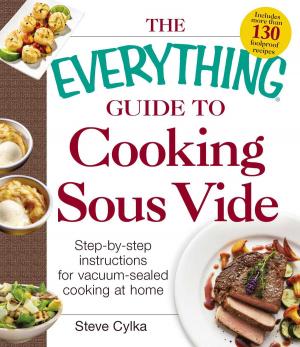 Cover of the book The Everything Guide to Cooking Sous Vide by Judy Ann Nock