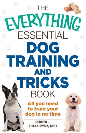 Cover of the book The Everything Essential Dog Training and Tricks Book by Jenn Savedge