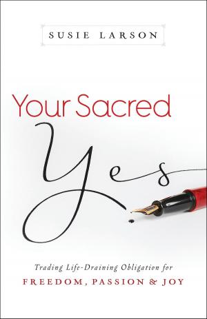 Cover of the book Your Sacred Yes by John Painter, David A. deSilva, Mikeal Parsons, Charles Talbert