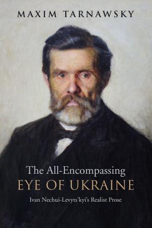 Cover of the book The All-Encompassing Eye of Ukraine by Gabriel Piterberg, Teofilo  Ruiz, Geoffrey Symcox