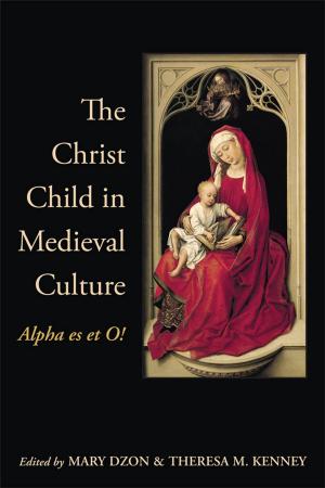 Cover of the book The Christ Child in Medieval Culture by Katherine Boothe