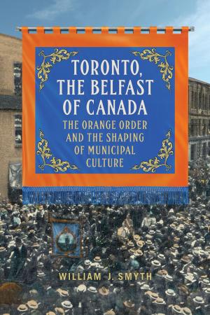 Cover of the book Toronto, the Belfast of Canada by Scott Gordon