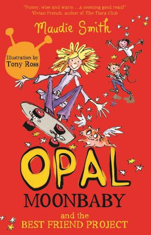 Cover of the book Opal Moonbaby: Opal Moonbaby and the Best Friend Project by Rosie Banks