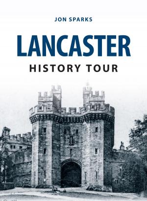 Cover of the book Lancaster History Tour by Jean & John Bradburn, Historic England