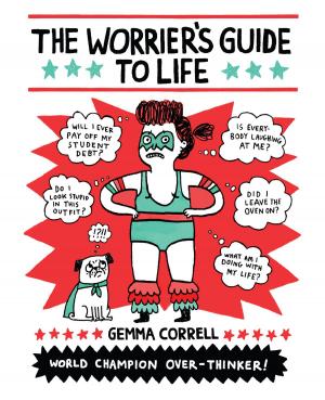 bigCover of the book The Worrier's Guide to Life by 