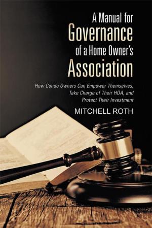 Cover of the book A Manual for Governance of a Home Owner's Association by Ron Hester