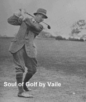 Cover of the book The Soul of Golf (Illustrated) by Grant Allen