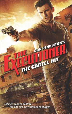 Cover of the book The Cartel Hit by Don Pendleton