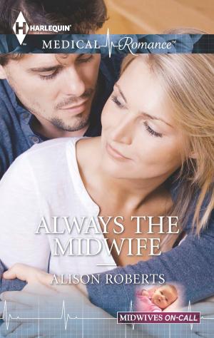 Cover of the book Always the Midwife by Maggie Cox