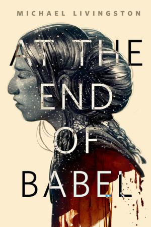 Cover of the book At the End of Babel by Brian Evenson