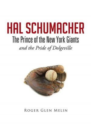Cover of the book Hal Schumacher - the Prince of the New York Giants by Dr. Angell O. de la Sierra