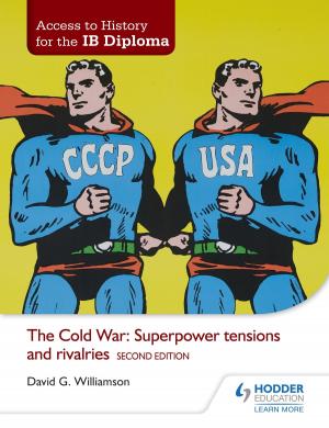 Cover of the book Access to History for the IB Diploma: The Cold War: Superpower tensions and rivalries Second Edition by Steve Johnson, Graeme Roffe
