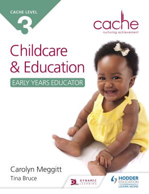 Cover of the book CACHE Level 3 Child Care and Education (Early Years Educator) by Richard Swan, Nicola Onyett, Luke McBratney