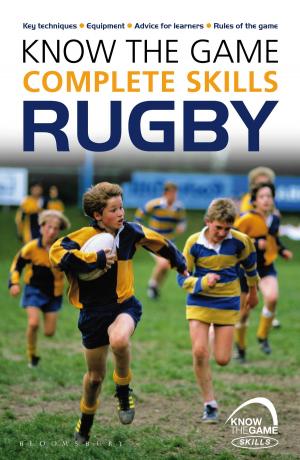 Cover of the book Know the Game: Complete skills: Rugby by Kate Colquhoun