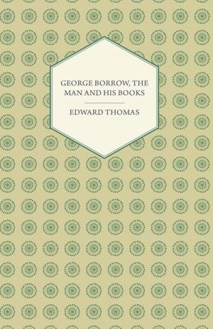 Cover of the book George Borrow, The Man And His Books by C. A. House