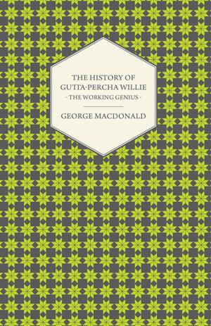 Book cover of The History of Gutta-Percha Willie - The Working Genius