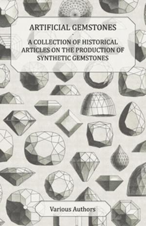 Cover of the book Artificial Gemstones - A Collection of Historical Articles on the Production of Synthetic Gemstones by Bujtor László, Konrád Gyula, Budai Tamás