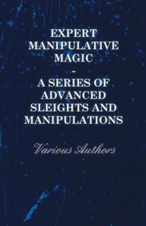bigCover of the book Expert Manipulative Magic - A Series of Advanced Sleights and Manipulations by 