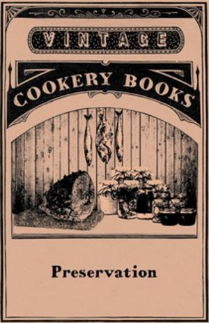Cover of the book Preservation Jam Making, Jelly Making, Marmalade Making, Pickles, Chutneys & Sauces, Bottling Fruit, Finishing Preservation Work for Show by Horace A. Ford, Sir Ralph Payne-Gallwey