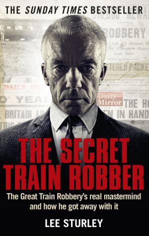 Cover of the book The Secret Train Robber by Carol Vorderman
