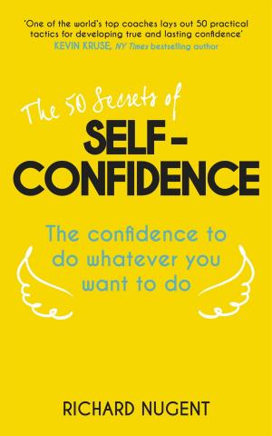 Cover of the book The 50 Secrets of Self-Confidence by David Starkey