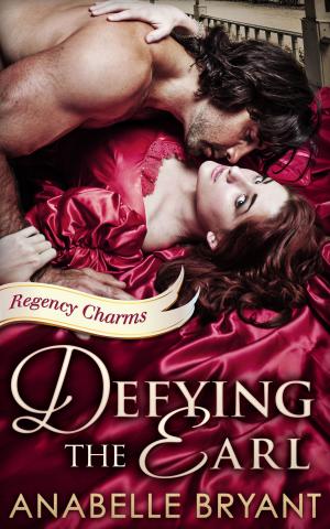 Cover of the book Defying The Earl (Regency Charms, Book 1) by Lt. Commander Max Miller